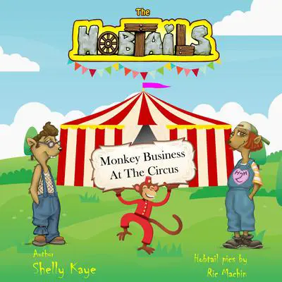 The Hobtails Monkey Business At The Circus Audibook, by Shelly Kaye
