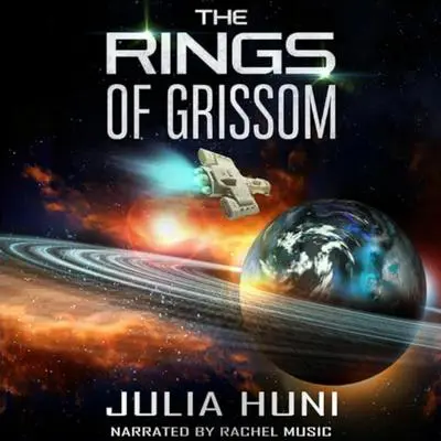 The Rings of Grissom: Tales of a Former Space Janitor, Book 1 Audibook, by Julia Huni