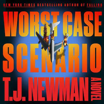 Worst Case Scenario: A Novel Audibook, by T. J. Newman