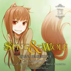 Spice and Wolf, Vol. 12 (light novel) Audibook, by 