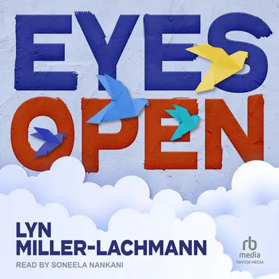 Eyes Open Audibook, by Lyn Miller-Lachmann