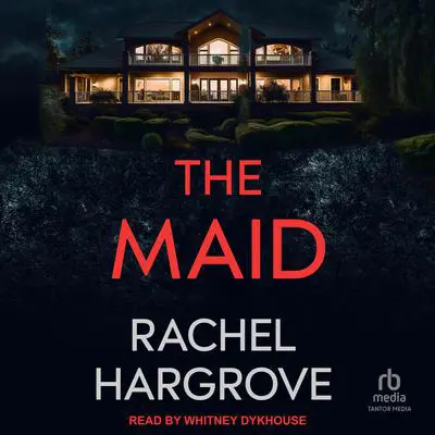 The Maid: A Psychological Thriller Audibook, by Rachel Hargrove