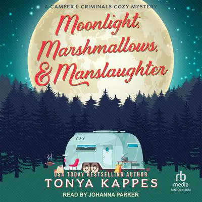 Moonlight, Marshmallows, & Manslaughter Audibook, by Tonya Kappes