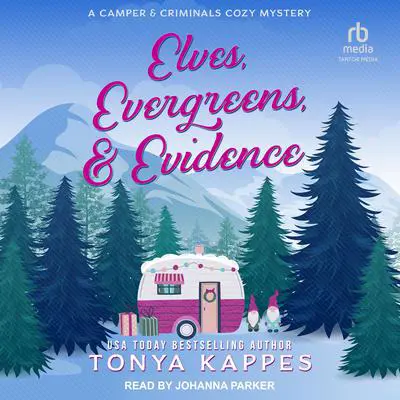 Elves, Evergreens, & Evidence Audibook, by Tonya Kappes