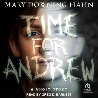 Time for Andrew: A Ghost Story Audibook, by Mary Downing Hahn
