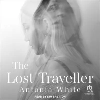 The Lost Traveller Audibook, by Antonia White
