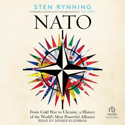 NATO: From Cold War to Ukraine, a History of the World's Most Powerful Alliance Audibook, by Sten Rynning