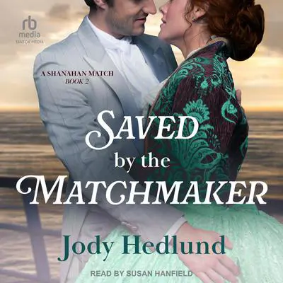 Saved by the Matchmaker Audibook, by Jody Hedlund