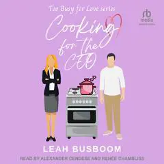 Cooking for the CEO Audibook, by Leah Busboom