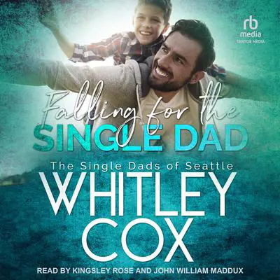 Falling for the Single Dad Audibook, by Whitley Cox