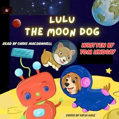 Lulu the Moon Dog Audibook, by Tom Lindsay