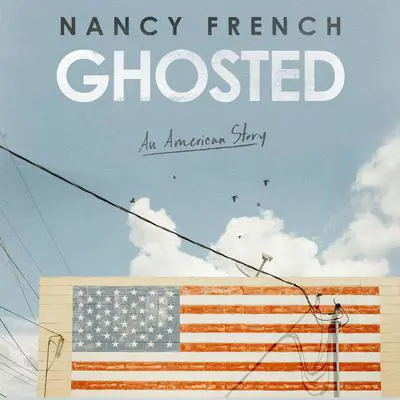 Ghosted: An American Story Audibook, by Nancy French