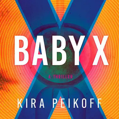 Baby X Audibook, by Kira Peikoff
