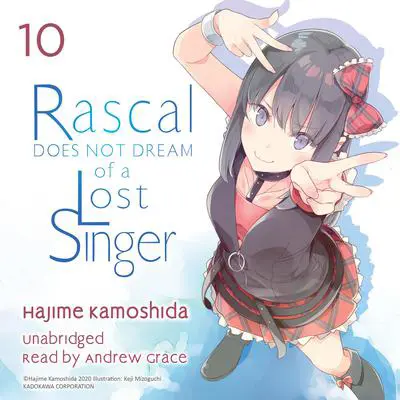 Rascal Does Not Dream of a Lost Singer Audibook, by Hajime Kamoshida