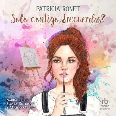 Solo contigo, ¿recuerdas? Audibook, by Patricia Bonet