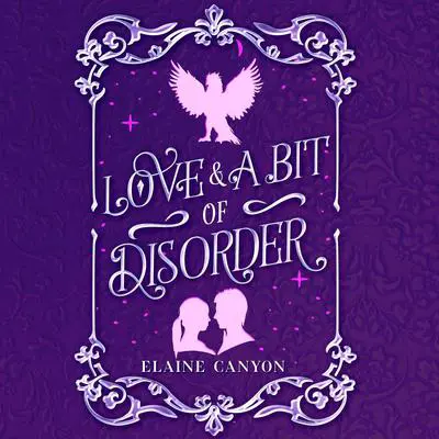 Love & A Bit of Disorder Audibook, by Elaine Canyon