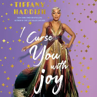 I Curse You with Joy Audibook, by Tiffany Haddish