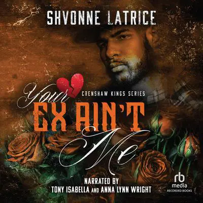 Your Ex Ain't Me Audibook, by Shvonne Latrice