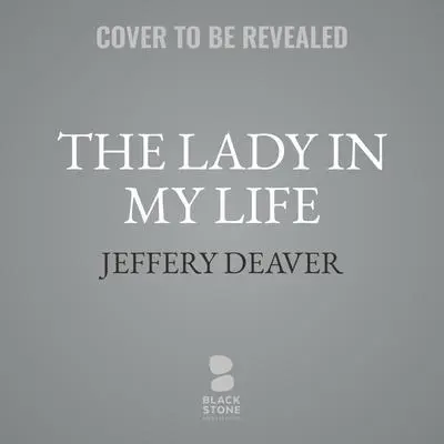 The Lady in My Life Audibook, by Jeffery Deaver