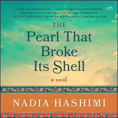 The Pearl That Broke Its Shell: A Novel Audibook, by Nadia Hashimi