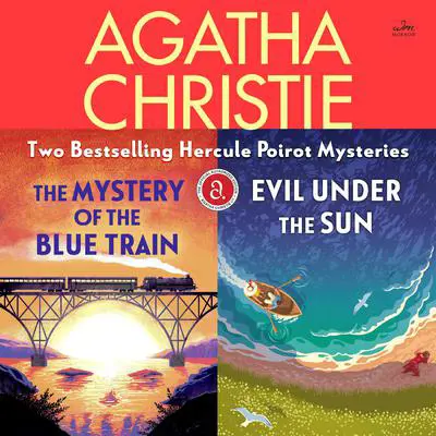 The Mystery of the Blue Train & Evil Under the Sun: Two Bestselling Hercule Poirot Mysteries Audibook, by Agatha Christie