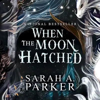When the Moon Hatched: A Novel Audibook, by Sarah A. Parker