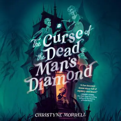The Curse of the Dead Man's Diamond Audibook, by Christyne Morrell