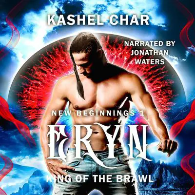 Eryn, King of the Brawl: M/M Sci-Fi Fantasy Audibook, by Kashel Char