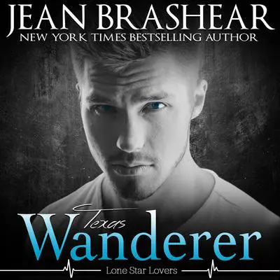 Texas Wanderer: Lone Star Lovers Book 6 Audibook, by Jean Brashear