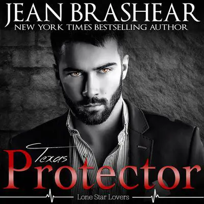 Texas Protector: Lone Star Lovers Book 3 Audibook, by Jean Brashear