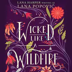 Wicked Like a Wildfire Audibook, by Lana Popovic