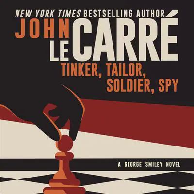 Tinker Tailor Soldier Spy Audibook, by John le Carré