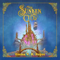 The Sunken City Audibook, by Emma Noyes