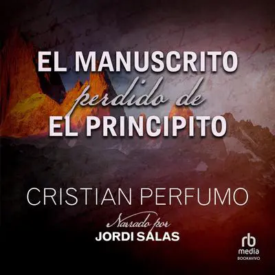 El manuscrito perdido de El principito Audibook, by Cristian Perfumo