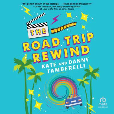 The Road Trip Rewind Audibook, by Kate Tamberelli