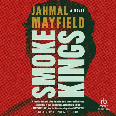Smoke Kings: A Novel Audibook, by Jahmal Mayfield