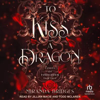 To Kiss a Dragon Audibook, by Miranda Bridges