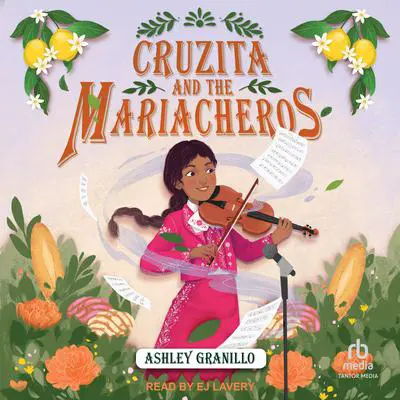 Cruzita and the Mariacheros Audibook, by Ashley Granillo