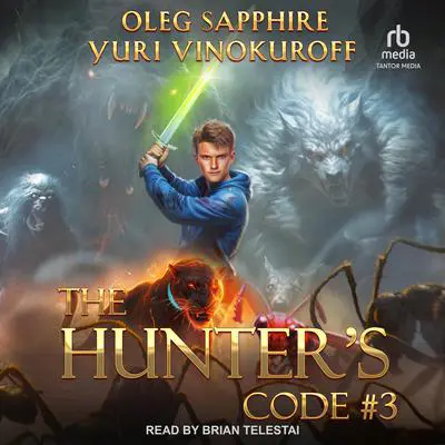 The Hunter's Code: Book 3 Audibook, by Oleg Sapphire