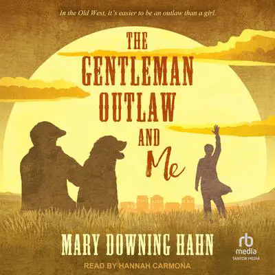 The Gentleman Outlaw and Me Audibook, by Mary Downing Hahn