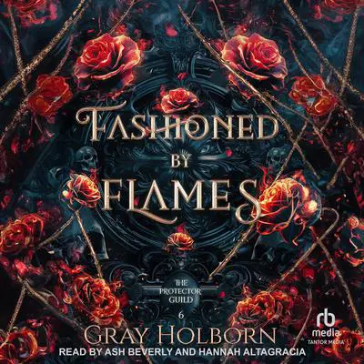 Fashioned by Flames Audibook, by Gray Holborn