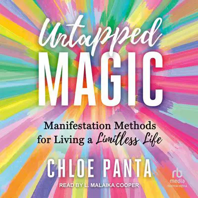 Untapped Magic: Manifestation Methods for Living a Limitless Life Audibook, by Chloe Panta