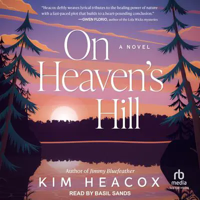 On Heaven's Hill: A Novel Audibook, by Kim Heacox
