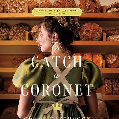 To Catch a Coronet Audibook, by Grace Hitchcock