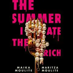 The Summer I Ate the Rich Audibook, by Maika Moulite