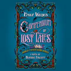 Emily Wilde's Compendium of Lost Tales Audibook, by Heather Fawcett