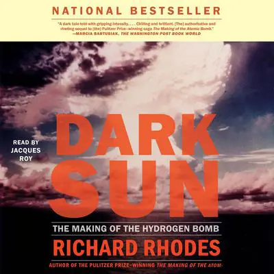 Dark Sun: The Making Of The Hydrogen Bomb Audibook, by Richard Rhodes