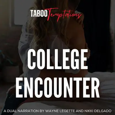 College Encounter Audibook, by Taboo Temptations