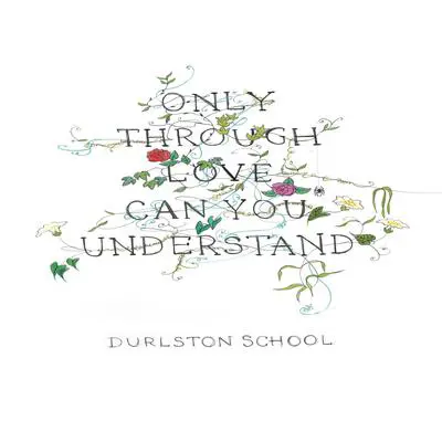 Only Through Love Can You Understand Audibook, by Durlston School