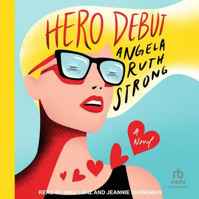 Hero Debut: A Novel Audibook, by Angela Ruth Strong